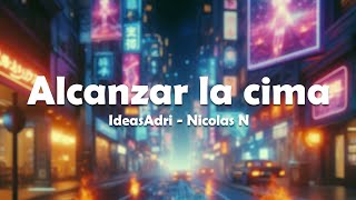 3 IdeasAdri Nicolas N  ALCANZAR LA CIMA  Visualizer [upl. by Riella]