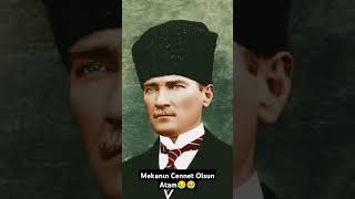 Mekanın cennet olsun atam atatürk mustafakemalatatürk [upl. by Anil965]