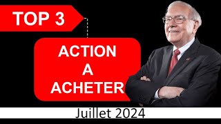 TOP 3  ACTION A ACHETER EN JUILLET 2024 [upl. by Pollack]