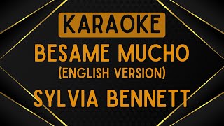 Sylvia Bennett  Besame Mucho English Version Karaoke [upl. by Adnoryt]