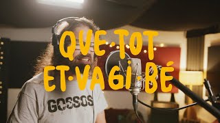 QUE TOT ET VAGI BÉ  Txarango feat Gerard Quintana Natxo Tarrés [upl. by Hcelemile]