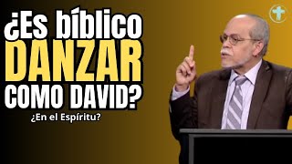 ¿Es bíblico danzar en El Espíritu  ¿David danzó en el Espíritu  Dr Miguel Núñez [upl. by Capriola788]