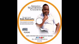 Apostle Mazorodze Gadzikwa  Single Track  P2024Rufu hatirambe [upl. by Greysun924]