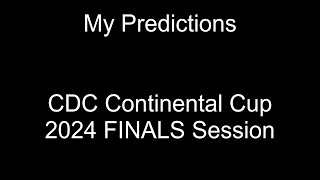 CDC Continental Cup 2024 FINALS Session Predictions [upl. by Shanna]