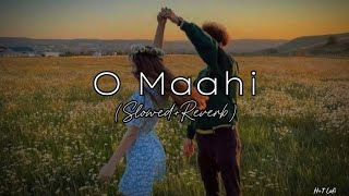 O Maahi Slowed amp Reverb Pritam  Arijit Singh  Dunki  HT Lofi [upl. by Yenitsed]