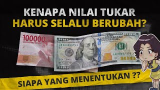 Kenapa Nilai Tukar Uang Selalu Berubah [upl. by Nawiat26]