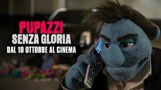 PUPAZZI SENZA GLORIA  DAL 18 OTTOBRE AL CINEMA [upl. by Licna]