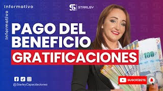 PAGO DE LA GRATIFICACIÓN TODO LO QUE DEBES CONOCER STARLEY  Capacitaciones [upl. by Jud]