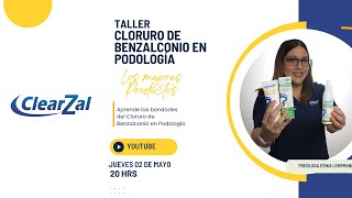 TALLER CLORURO DE BENZALCONIO EN PODOLOGÍA CLEARZAL CHILE [upl. by Eidoc654]