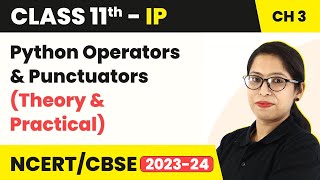 Class 11 Informatics Practices Chapter 3Operators amp Punctuators Brief Overview of PythonCode 065 [upl. by Thirion]