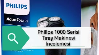 Philips Tıraş Makinesi  1000 Serisi  Kutu Açılışı ve İncelemesi [upl. by Ennayd]