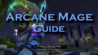 Arcane Mage Guide  Patch 735  PvE  Complete Beginners Guide [upl. by Alemrac]