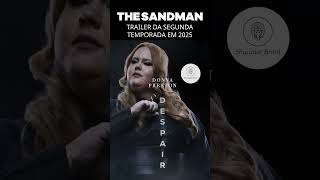 Trailer The Sandman 2ª Temporada thesandman [upl. by Enela118]