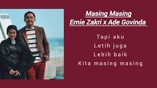 Masing Masing  Ernie Zakri x Ade Govinda  Lirik lagu [upl. by Anoli420]