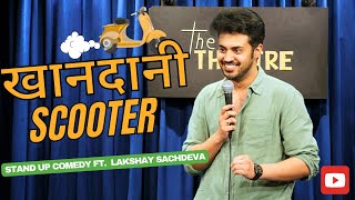 Khandani Scooter  Stand Up Comedy Ft Lakshay Sachdeva [upl. by Relyk910]