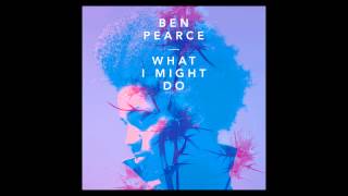 Ben Pearce  What I Might Do Kilter Remix [upl. by Vilhelmina]