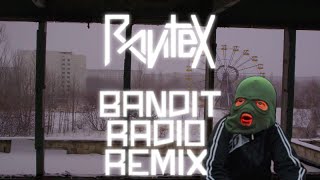 Bandit Radio Remix [upl. by Adnole]