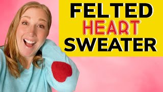 DIY FELTED HEART SWEATER [upl. by Llertnahs]