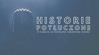 Historie potłuczone 143 O Judycie co mamą dla rodzeństwa została [upl. by Adi]