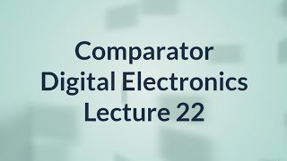 Comparator in Hindi  Digital Electronics  Lecture 22 [upl. by Namad558]