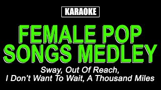 Karaoke  Female Pop Songs Medley [upl. by Naujud]