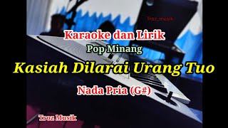 Karaoke Kasiah Dilarai Urang Tuo Nada Pria G [upl. by Annalise396]