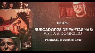 👻 Estreno de Buscadores de fantasmas Visita a Domicilio el miércoles 16 de octubre a las 2200 👻 [upl. by Reisman164]