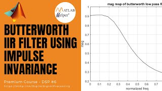 Butterworth IIR filter using Impulse Invariance  DSP  MATLABHelper [upl. by Aleck]