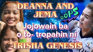 DEANNA WONG AT JEMA GALANZA JO JOWAIN BA O TO TROPAHIN NI TRISHA GENESIS [upl. by Enad]