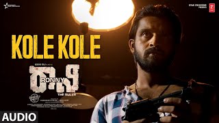 Ronny Kole Kole Audio Song  Kiran RajRavishankar  Kadri Mani Kanth  Pramod M  Gurutej Shetty [upl. by Lede699]