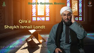 Qira‘a  Shaykh Ismail Londt Cape Town [upl. by Coltun]