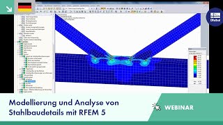 Webinar Modellierung und Analyse von Stahlbaudetails mit RFEM 5 [upl. by Owen]