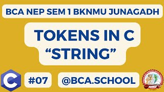 07 Types of tokens in C  String BCA SEM 1 NEP BKNMU JUNAGADH [upl. by Tlok452]