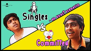 Singles vs Committed  an exact scenario [upl. by Gherardo]