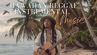 Reggae Instrumental Mix ♫  Hawaiian Reggae 2024 ♫  Sweet Reggae Music [upl. by Arotak]