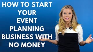 How to Start Your Event Planning Business with No Money [upl. by Lilly371]