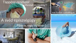 Egészségügy Svédországban  Fizetős vagy ingyenes Táppénz  mennyi és meddig Van fizetett szabi [upl. by Aranaj221]