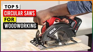 Top 5 Best Circular Saws For Woodworking in 2024 [upl. by Ajna72]