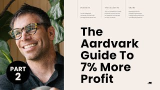 The Aardvark Guide To 7 More Profit Part 2 [upl. by Garneau]