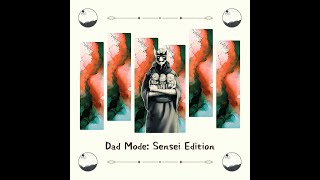 Dad Mode  Sensei Edition [upl. by Muiram]