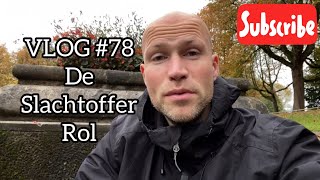 VLOG 78 De slachtoffer rol [upl. by Ted]