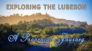 Exploring the Luberon A Provençal Journey [upl. by Elledoj]