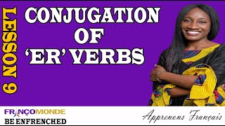 LESSON 9  CONJUGATION OF ER VERBS [upl. by Nirred353]