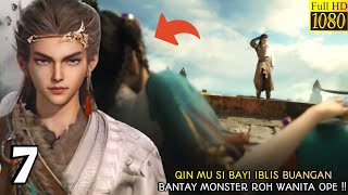 TALES OF HERDING GODS EPISODE 7 SUB INDO  QIN MU SI BAYI IBLIS BUANGAN BANTAY MONSTER ROH WANITA‼️ [upl. by Dnomde]