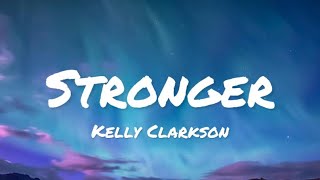 Kelly Clarkson  Stronger lyrics [upl. by Hippel871]