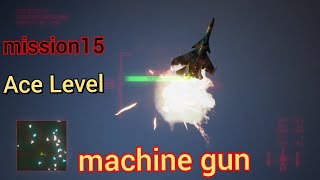 Campaign«ace level»machine gun meda‌l‌ cockpit ACE COMBAT™ 7mission15 [upl. by Tuppeny]