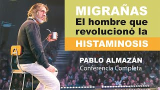 MIGRAÑAS EL HOMBRE QUE REVOLUCIONÓ LA HISTAMINOSIS [upl. by Hornstein]