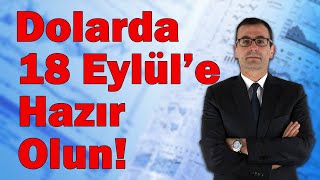 Dolarda 18 Eylüle Hazır Olun FED ve Erdoğan Hareketi Geliyor 11 Eylül Altında Kritik Gün [upl. by Noirret]