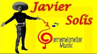 JAVIER SOLÍS MIX  LO MEJOR DE SU COLECCIÓN Comandonat®r Music [upl. by Daniel515]