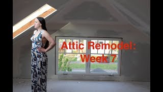 ATTIC REMODEL  Week 7 [upl. by Line301]